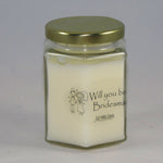 Will you be my Bridesmaid?  Candle